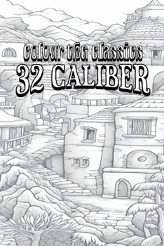 Paperback EXCLUSIVE COLORING BOOK Edition of Donald McGibeny's 32 Caliber Book