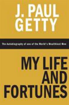 Paperback My Life and Fortunes, The Autobiography of one of the World's Wealthiest Men Book