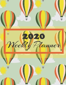 Paperback 2020 Weekly Planner: Monthly Organizer and Calendar To Track Important Dates, Goals and Passwords (Cute Balloon Planner) Book