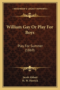 Paperback William Gay Or Play For Boys: Play For Summer (1869) Book