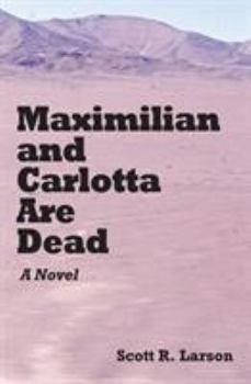Paperback Maximilian and Carlotta Are Dead Book