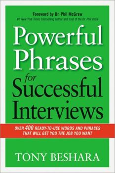 Paperback Powerful Phrases for Successful Interviews: Over 400 Ready-To-Use Words and Phrases That Will Get You the Job You Want Book