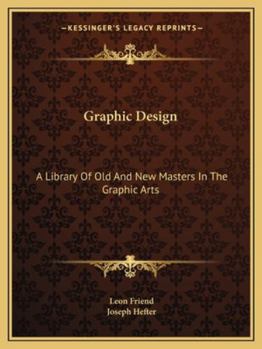 Graphic Design: A Library of Old and New Masters in the Graphic Arts