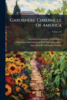 Paperback Gardeners' Chronicle Of America; Volume 26 Book