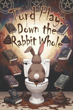 Paperback Turd Play: Down the Rabbit Whole Book