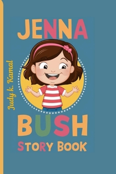 JENNA BUSH STORY BOOK: Adventures of a First Daughter