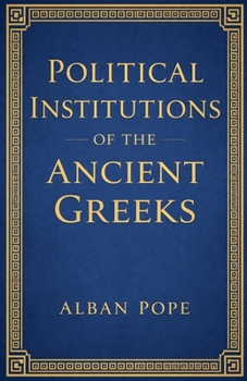 Political Institutions of the Ancient Greeks