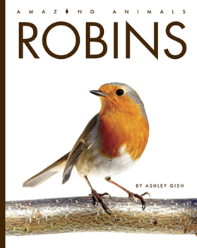 Robins (Amazing Animals)