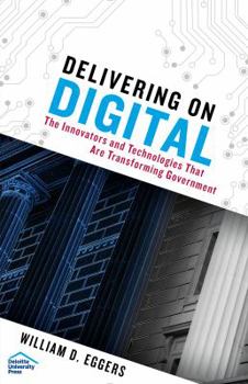 Hardcover Delivering on Digital: The Innovators and Technologies That Are Transforming Government Book