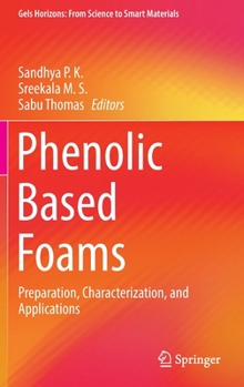 Hardcover Phenolic Based Foams: Preparation, Characterization, and Applications Book