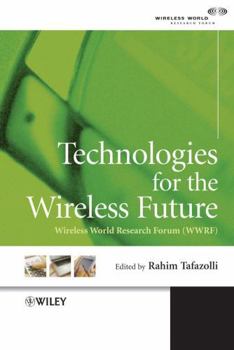 Hardcover Technologies for the Wireless Future: Wireless World Research Forum (Wwrf) Book