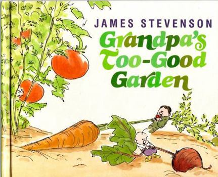 Hardcover Grandpa's Too-Good Garden Book
