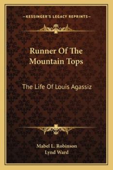 Runner of the Mountain Tops: The Life of Louis Agassiz