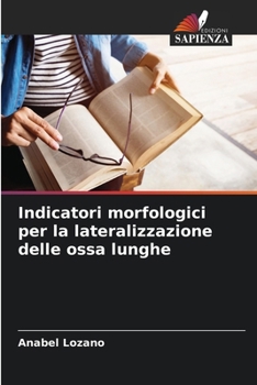 Paperback Indicatori morfologici per la lateralizzazione delle ossa lunghe [Italian] Book