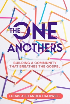 Paperback The One Anothers: Building a Community that Breathes the Gospel Book