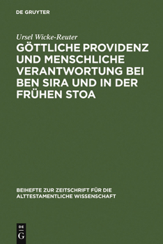 Hardcover Göttliche Providenz Und Menschliche Verantwortung Bei Ben Sira Und in Der Frühen Stoa [German] Book