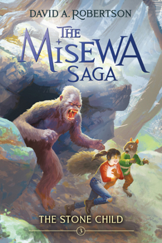 The Stone Child: The Misewa Saga, Book Three - Book #3 of the Misewa Saga