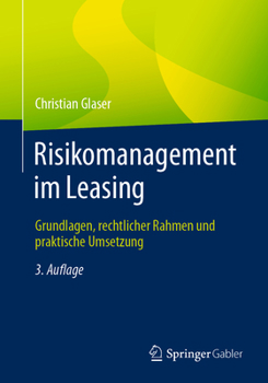 Paperback Risikomanagement Im Leasing: Grundlagen, Rechtlicher Rahmen Und Praktische Umsetzung [German] Book