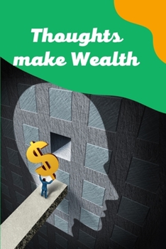Thoughts Make Wealth