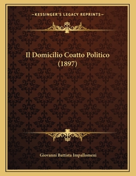 Paperback Il Domicilio Coatto Politico (1897) [Italian] Book