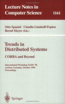 Paperback Trends in Distributed Systems: CORBA and Beyond: International Workshop Treds '96 Aachen, Germany, October 1 - 2, 1996; Proceedings Book