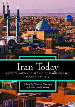 Hardcover Iran Today: An Encyclopedia of Life in the Islamic Republic, Volume 2: L-Z Book