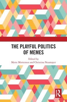 Hardcover The Playful Politics of Memes Book