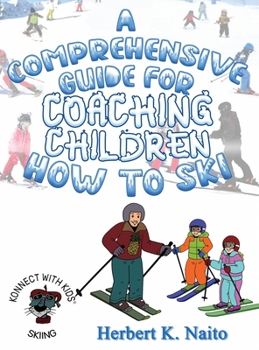 Hardcover A Comprehensive Guide for Coaching Children How to Ski Book