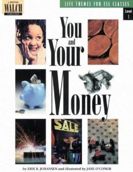 Paperback Life Themes For Esl Classes: You And Your Money (Life Themes for ESL Classes, Level 1 Series SER) Book