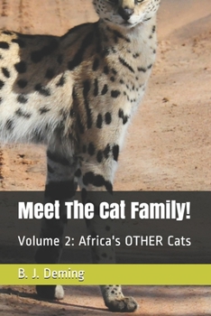 Paperback Meet The Cat Family!: Volume 2: Africa's OTHER Cats Book