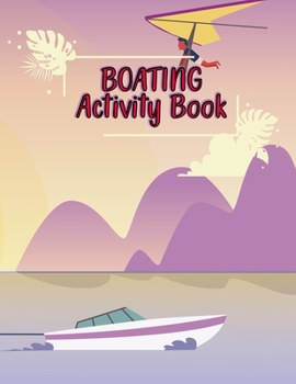 Paperback Boating Activity Book: Sailing Journal Logbook - Boating Activity Book- A Log for Cruisers and Yacht Lovers Book