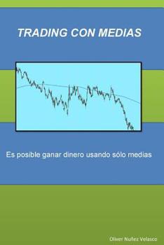 Paperback Trading con medias: Es posible ganar dinero sólo usando medias [Spanish] Book