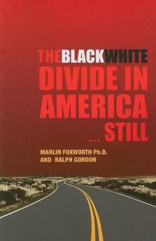 Paperback The Black White Divide in America... Still: The Inherent Contradiction in Partial Equality Book