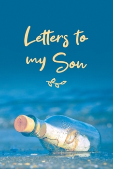 Letters to My Son : Cute Keepsake Notebook Journal to Write in Gift for New Mothers and Parents 6x9 150 Lined Pages