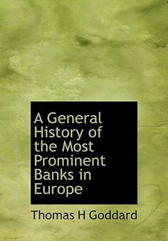 A General History of the Most Prominent Banks in Europe