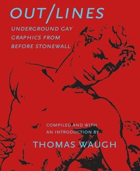Paperback Out/Lines: Gay Underground Erotic Graphics from Before Stonewall Book