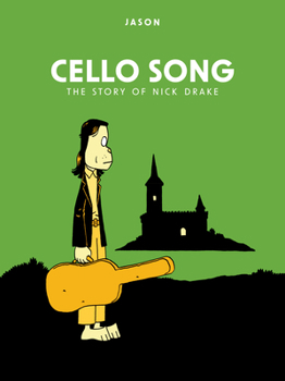 Cello Song: The Story of Nick Drake