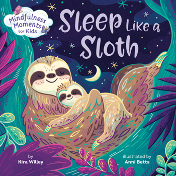 Board book Mindfulness Moments for Kids: Sleep Like a Sloth Book