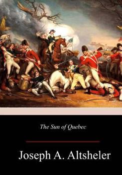 Paperback The Sun of Quebec: A Story of a Great Crisis Book