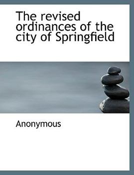 Hardcover The Revised Ordinances of the City of Springfield Book