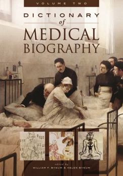 Dictionary of Medical Biography, Volume 2: C-G - Book #2 of the Dictionary of Medical Biography