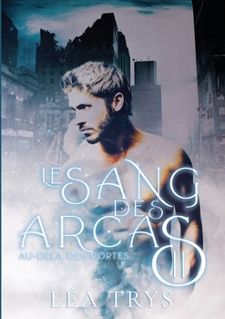 Au-delà des portes (LE SANG DES ARCAS T.2) (French Edition)