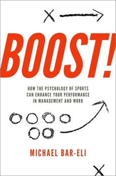 Hardcover Boost!: How the Psychology of Sports Can Enhance Your Performance in Management and Work Book