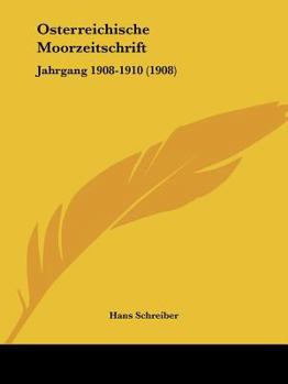 Paperback Osterreichische Moorzeitschrift: Jahrgang 1908-1910 (1908) [German] Book