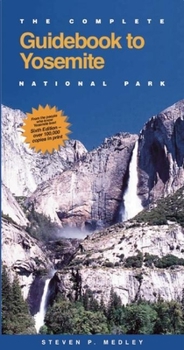 Paperback The Complete Guidebook to Yosemite National Park Book