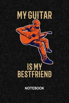 My Guitar Is My Best Friend: Guitarist NOTEBOOK Grid-lined 6x9 - Instruments Journal A5 Gridded - Instrumentalist Planner Playing Guitar 120 Pages SQUARED - Music Love Diary Guitar Saying Soft Cover