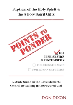 Paperback Points to Ponder for Charismatics & Pentecostals: A Study Guide on the Basic Elements Central to Walking in the Power of God Book