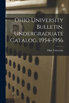 Paperback Ohio University Bulletin. Undergraduate Catalog, 1954-1956 Book