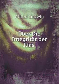 Paperback ?ber Die Integrit?t der Ilias [German] Book