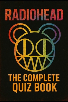 Radiohead: The Complete Quiz Book